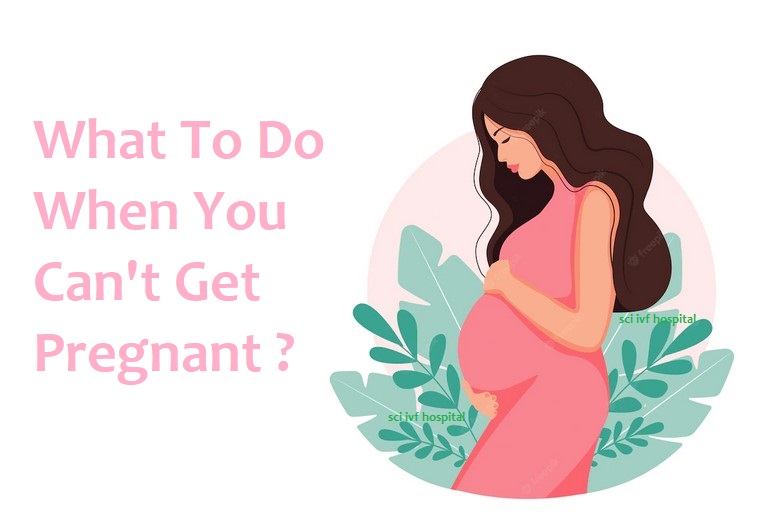 What To Do When You Can't Get Pregnant
