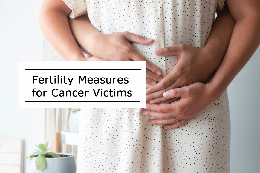Fertility Measures for Cancer Victims
